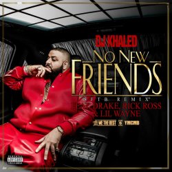 Обкладинка DJ Khaled, Drake, Rick Ross, Lil Wayne - No New Friends (SFTB Remix)