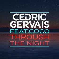 Обкладинка Cedric Gervais feat. Coco - Through The Night (Radio Edit)