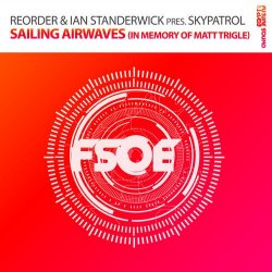 Обкладинка ReOrder & Ian Standerwick pres. Skypatrol - Sailing Airwaves (In Memory Of Matt Trigle)