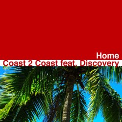 Обкладинка Coast 2 Coast feat Discovery - Home (5 A.M. Remix)