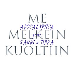 Обкладинка Apocalyptica & Sanni & Tippa - Me Melkein Kuoltiin
