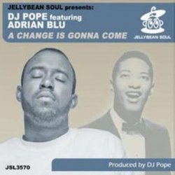 Обкладинка DJ Pope Feat Adrian Blu - A Change is Gonna Come (DJ Pope's Basement Vox)