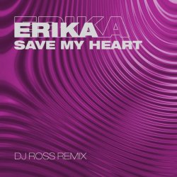 Обкладинка Erika - Save My Heart (Corto Mix)