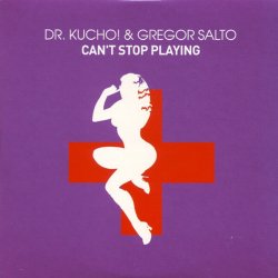 Обкладинка Dr Kucho and Gregor Salto - Cant Stop Playing (Klaas and Micha Moor Remix)