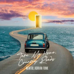 Обкладинка John Denver - Take Me Home, Country Roads (Adrian Funk & Mentol Cover Remix)