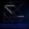 Обкладинка Kaskade & Moguai feat. Zip Zip Through The Night - Something Something Champ Kaskade & Moguai feat. Zip Zip Through The Night - Something Something Champ