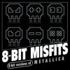 Cover 8-Bit Misfits - One (Metallica remix) 8-Bit Misfits - One (Metallica remix)