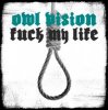 Обкладинка Owl Vision - Fuck My Life Owl Vision - Fuck My Life