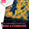 Cover M.I.K.E. Push pres. Plastic Boy - Now & Forever M.I.K.E. Push pres. Plastic Boy - Now & Forever