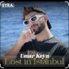 Обкладинка Umar Keyn feat. Mr Salama & Sara Hadid - Lost in Istanbul Umar Keyn feat. Mr Salama & Sara Hadid - Lost in Istanbul