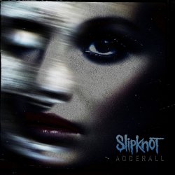 Обкладинка Slipknot - Adderall (No Intro)