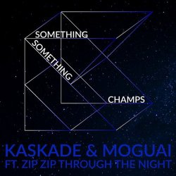 Обкладинка Kaskade & Moguai feat. Zip Zip Through The Night - Something Something Champ