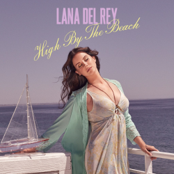 Обкладинка Lana Del Rey - High By The Beach (TNFR! Tour Studio Version)