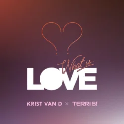 Обкладинка Krist Van D & Terri B! - What Is Love