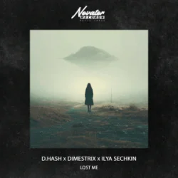 Обкладинка D.HASH & DIMESTRIX & ILYA SECHKIN - Lost Me