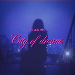 Обкладинка SEVER 505 - City of dreams