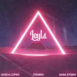 Обкладинка Sasha Lopez & FOX&RA & Kara Etsem - Leyla