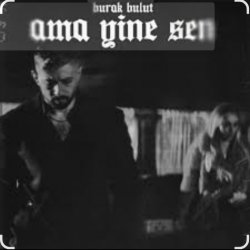 Обкладинка Burak Bulut - Ama Yine Sen
