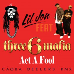 Обкладинка Vestige x Lil Jon Feat. Three 6 Mafia - Act A Fool (Di.Stronz Mash-Up)