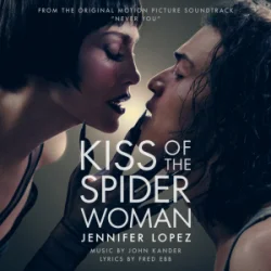 Обкладинка Jennifer Lopez - Never You (From Kiss of the Spider Woman)