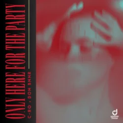 Обкладинка Only Here For The Party - C-Ro & Don Bnnr