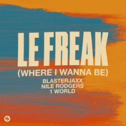 Обкладинка Blasterjaxx & NileRodgers & 1World - Le Freak (Where I Wanna Be)