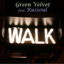 Обкладинка Green Velvet feat. Russoul - Walk (Original Mix)