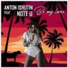 Обкладинка Anton Ishutin Feat Note U - Be My Lover Anton Ishutin Feat Note U - Be My Lover