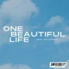 Обкладинка Sam Tinnesz & justdalt. - One Beautiful Life Sam Tinnesz & justdalt. - One Beautiful Life