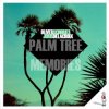 Обкладинка Oliver Schories & Joris Delacroix - Palm Tree Memories (Original Mix) Oliver Schories & Joris Delacroix - Palm Tree Memories (Original Mix)