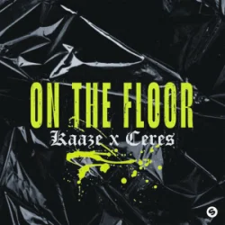 Обкладинка KAAZE & CERES - On The Floor