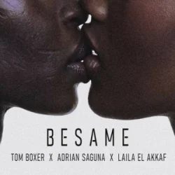 Обкладинка Tom Boxer & Adrian Saguna & Laila El Akkaf - Besame