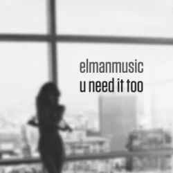 Обкладинка Elmanmusixo - U Need It Too