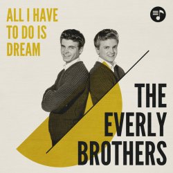 Обкладинка Everly Brothers - All I Have To Do Is Dream