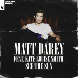 Обкладинка Matt Darey feat. Kate Louise Smith - See The Sun (Dan Stone Remix)