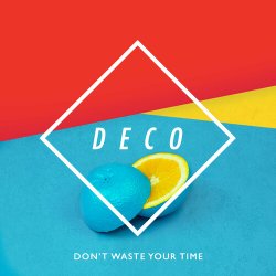 Обкладинка Deco - Don't Waste Your Time