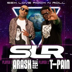 Обкладинка Arash feat. T-Pain - Sex Love Rock n Roll (SLR) (Radio Edit)