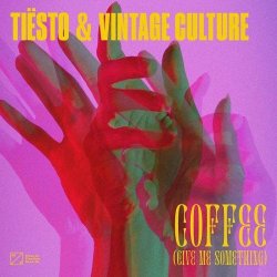 Обкладинка Tiësto & Vintage - Culture Coffee (Give Me Something)