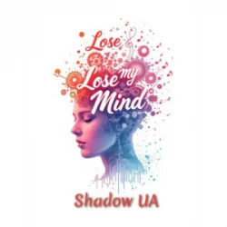 Обкладинка Shadow UA - Lose My Mind
