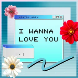 Обкладинка Mentol & ADEN - I Wanna Love You