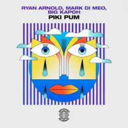 Обкладинка Ryan Arnold & Mark Di Meo & BIG KAPOH - Piki Pum