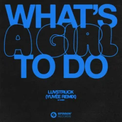 Обкладинка Luvstruck - What's A Girl To Do (Yuvèe Remix)