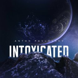 Обкладинка Anton Pavlovsky - Intoxicated