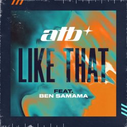 Обкладинка ATB feat. Ben Samama - Like That
