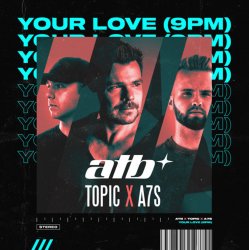 Обкладинка ATB x Topic x A7S - Your Love