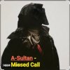 Обкладинка A-Sultan - Missed Call A-Sultan - Missed Call