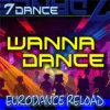 Cover 7dance - Wanna Dance (Eurodance Reload Radio) 7dance - Wanna Dance (Eurodance Reload Radio)