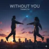 Обкладинка Trampsta - Without You Trampsta - Without You