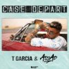 Cover T Garcia & DJ Assad - Case départ T Garcia & DJ Assad - Case départ