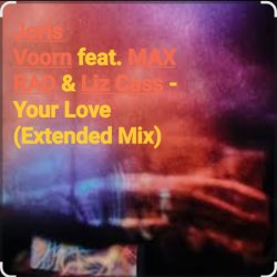 Обкладинка Joris Voorn feat. MAX RAD & Liz Cass - Your Love (Extended Mix)